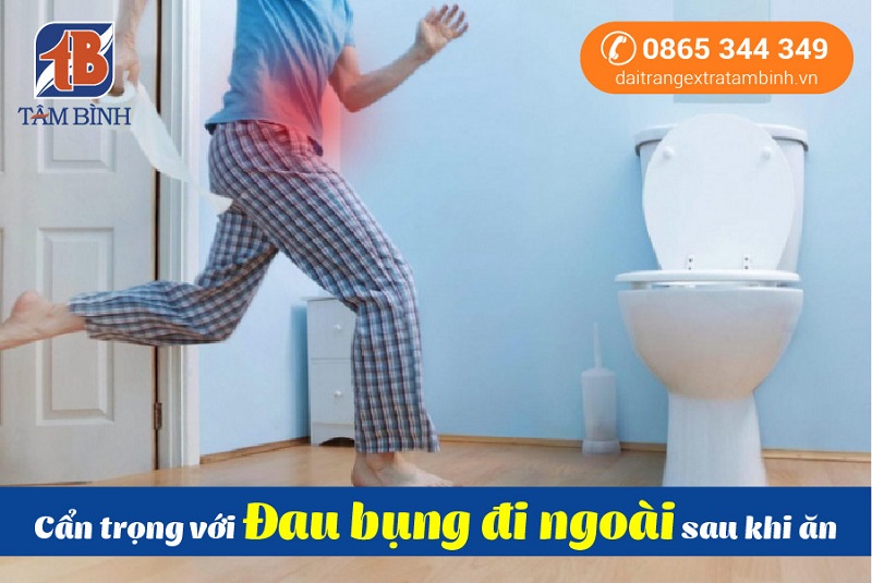 Cẩn trọng với cơn đau bụng đi ngoài sau khi ăn