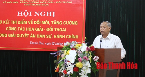 Sơ kết thí điểm về đổi mới, tăng cường công tác hòa giải, đối thoại trong giải quyết án dân sự, hành chính