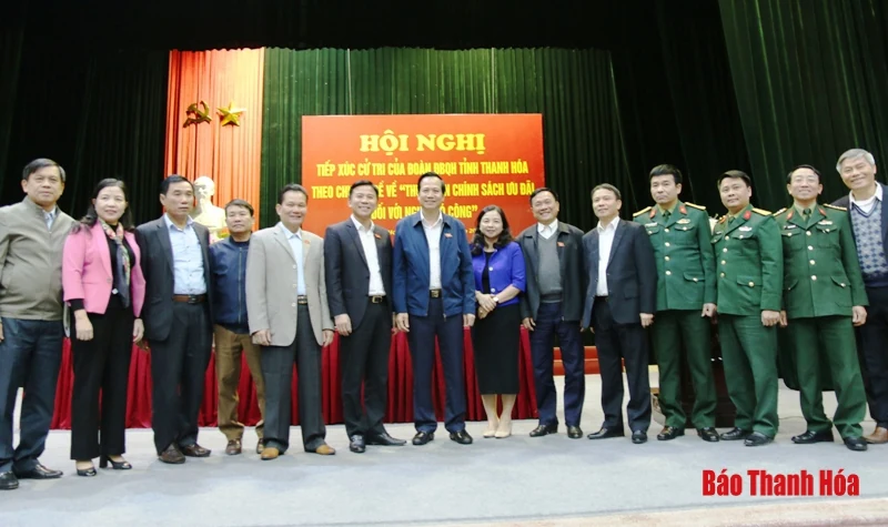 Đoàn ĐBQH tỉnh Thanh Hóa tiếp xúc cử tri theo chuyên đề “Giải quyết những vướng mắc trong lĩnh vực chính sách ưu đãi ng ười có công”