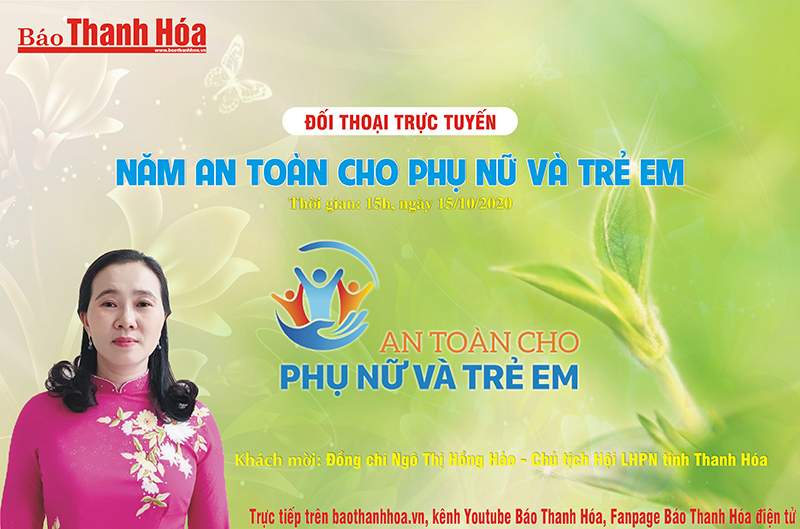 15h, ngày 15-10-2020: Đối thoại trực tuyến “Năm an toàn cho phụ nữ và trẻ em”