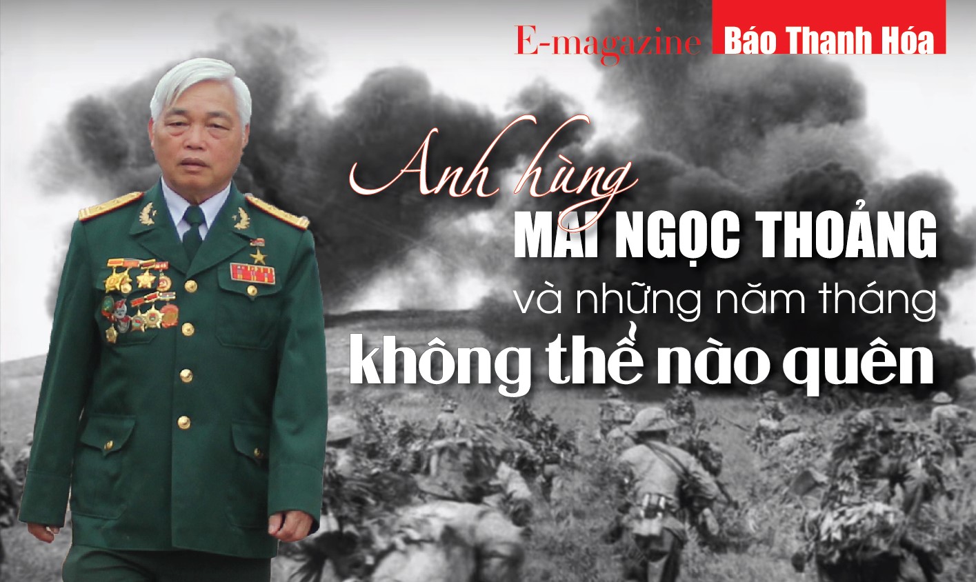 [E-Magazine] - Anh hùng Mai Ngọc Thoảng và những năm tháng không thể nào quên