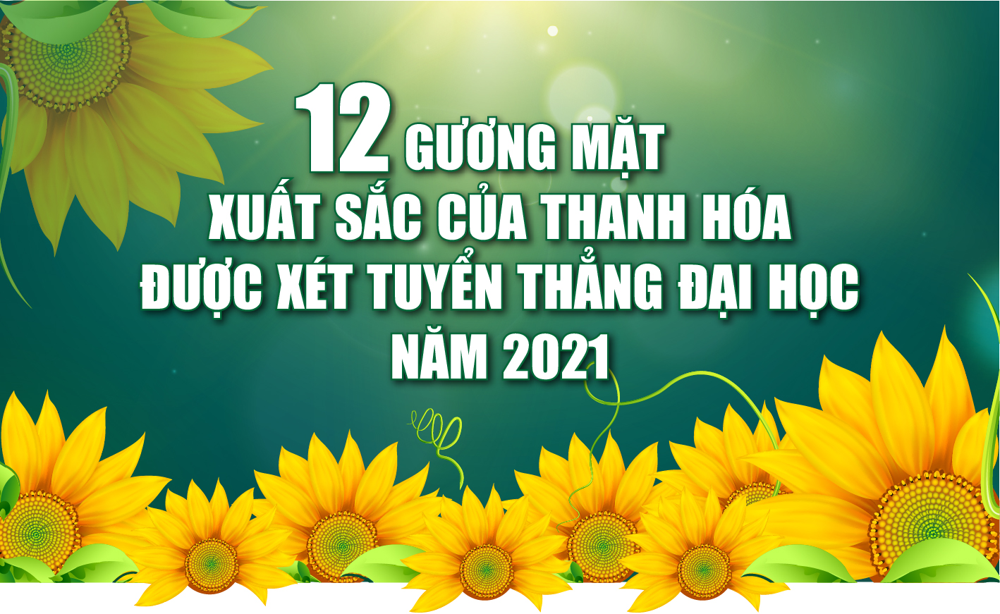 12 học sinh xuất sắc của Thanh Hóa được xét tuyển thẳng đại học năm 2021