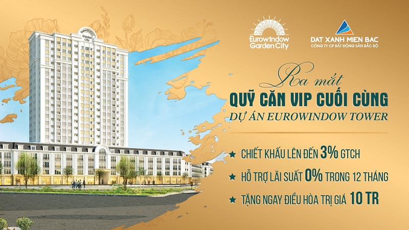 Đất Xanh Miền Bắc độc quyền phân phối quỹ căn hộ cao cấp cuối cùng tại Eurowindow Tower Thanh Hóa