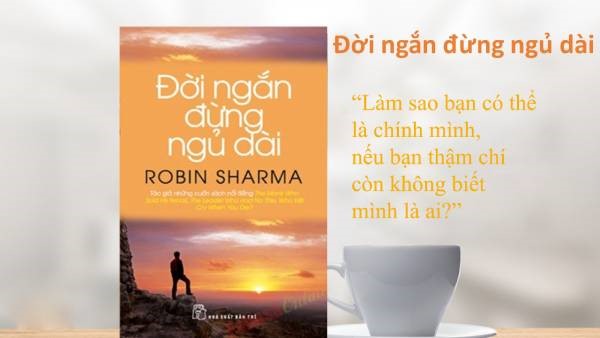 Sách hay mỗi ngày: Đời ngắn đừng ngủ dài của Robin Sharma