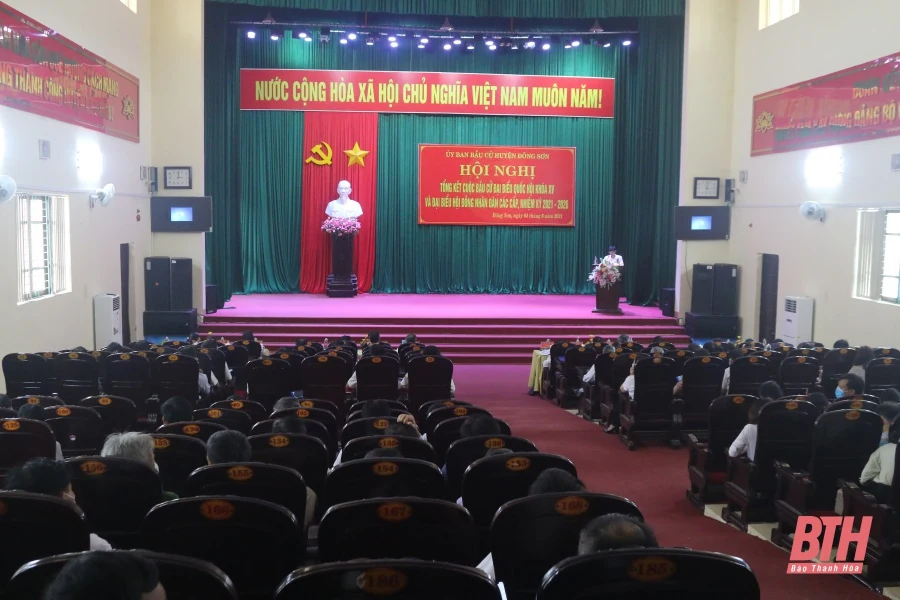 Huyện Đông Sơn tổng kết Cuộc bầu cử ĐBQH khóa XV và đại biểu HĐND các cấp, nhiệm kỳ 2021-2026