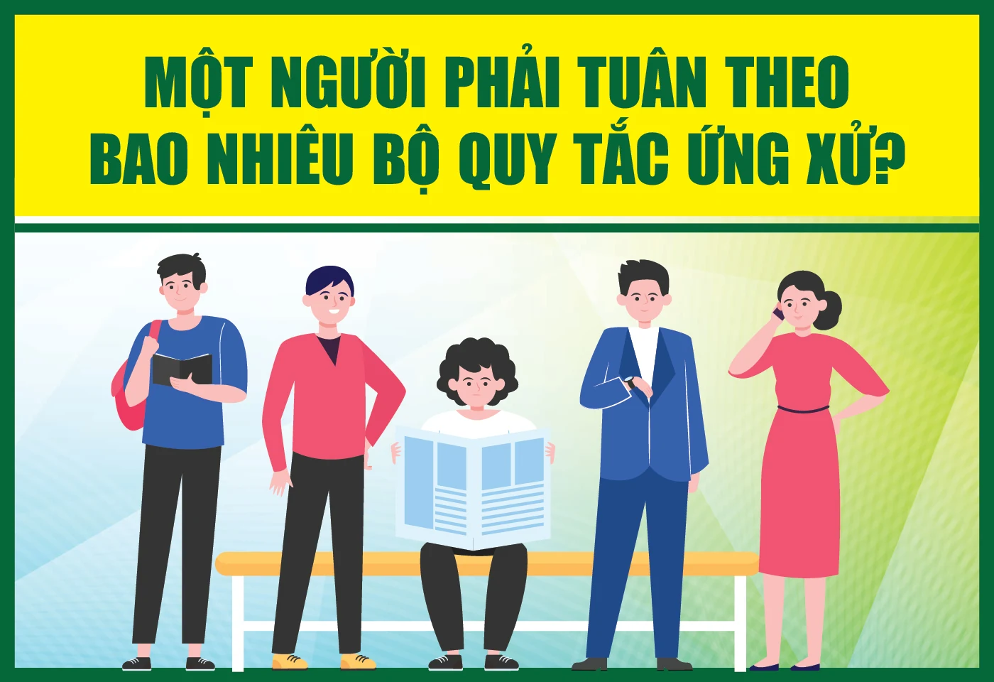 [Infographic] - Một người phải tuân theo bao nhiêu bộ Quy tắc ứng xử?