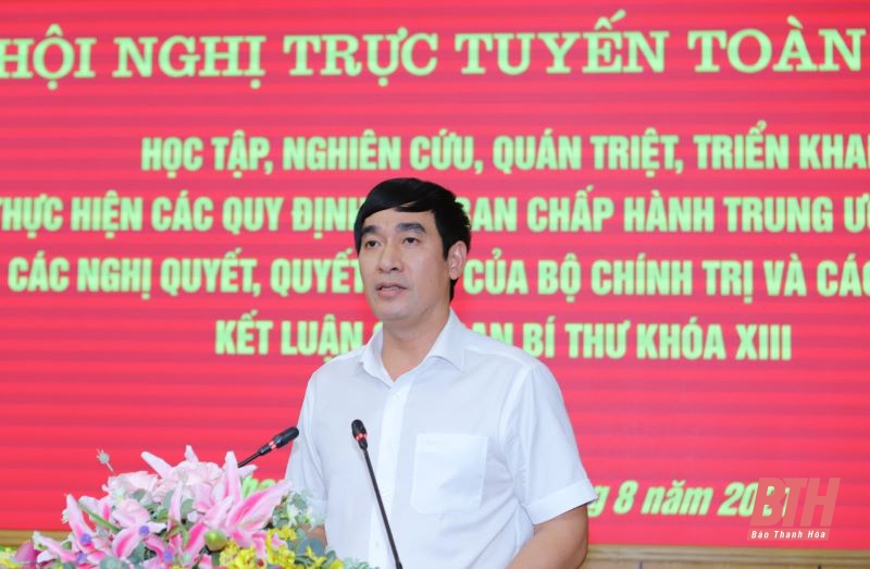 Hội nghị trực tuyến toàn tỉnh học tập, quán triệt triển khai thực hiện các quy định của BCH Trung ương, các nghị quyết, quyết định của Bộ Chính trị và các chỉ thị, kết luận của Ban Bí thư khóa XIII