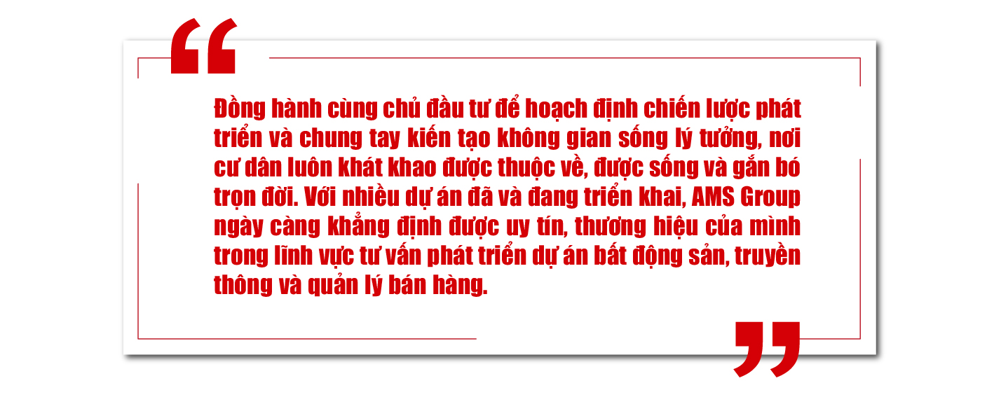 [E-Magazine] - AMS Group – Chung tay phát triển thị trường bất động sản Việt Nam