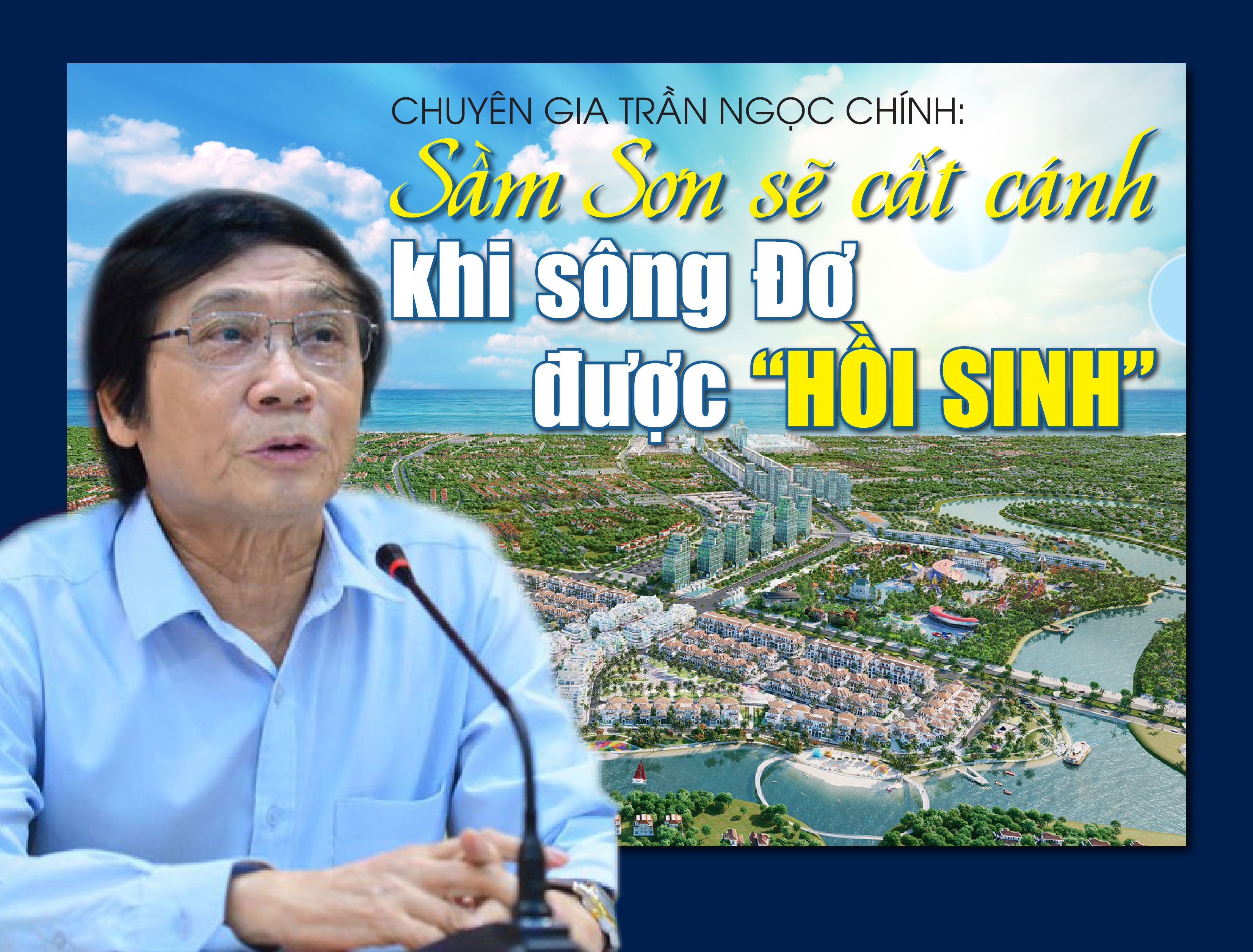 [E-Magazine] - Chuyên gia Trần Ngọc Chính: Sầm Sơn sẽ cất cánh khi sông Đơ được “hồi sinh”