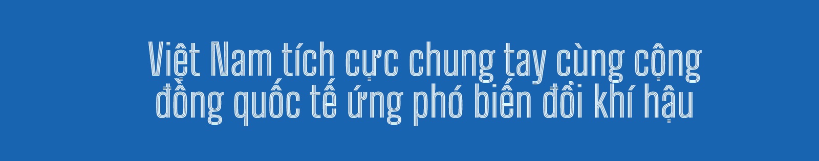 Khẳng định vị thế và uy tín của Việt Nam trên trường quốc tế