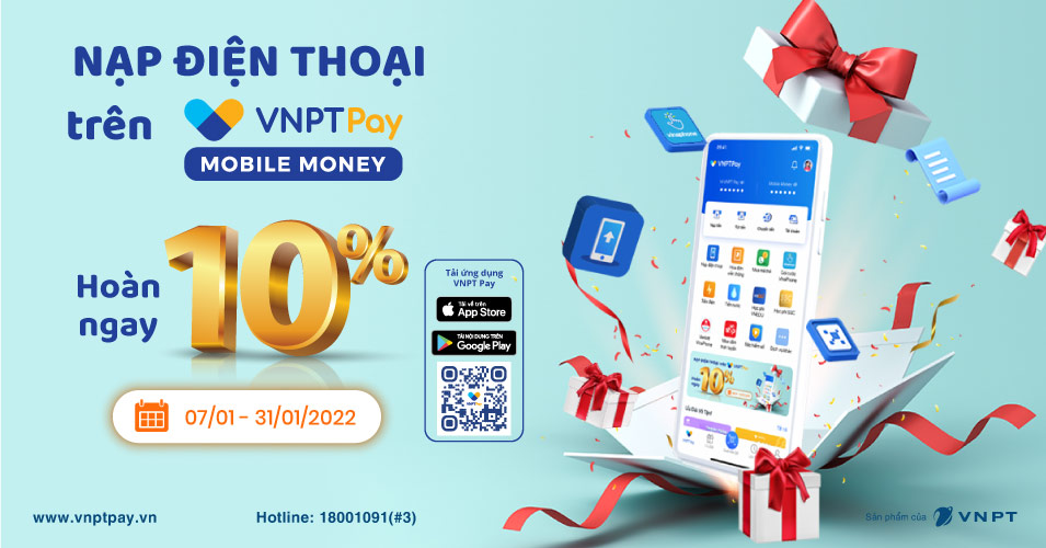 Nhiều chương trình khuyến m ãi hấp dẫn khi sử dụng dịch vụ VNPT Pay, Mobile Money