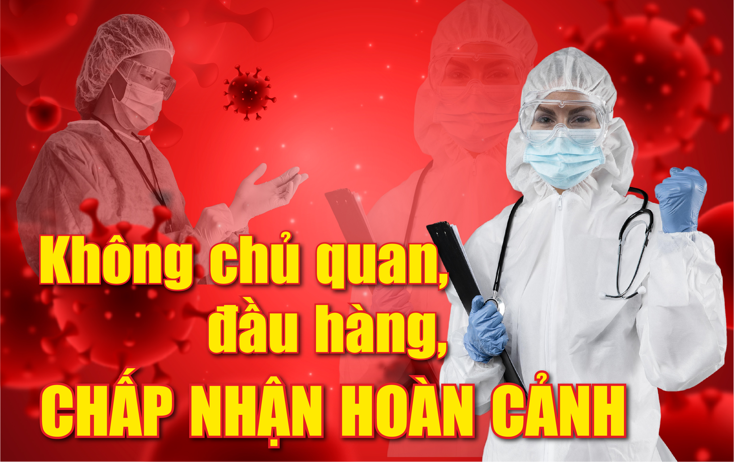 [E-Magazine] - Không chủ quan, đầu hàng, chấp nhận hoàn cảnh