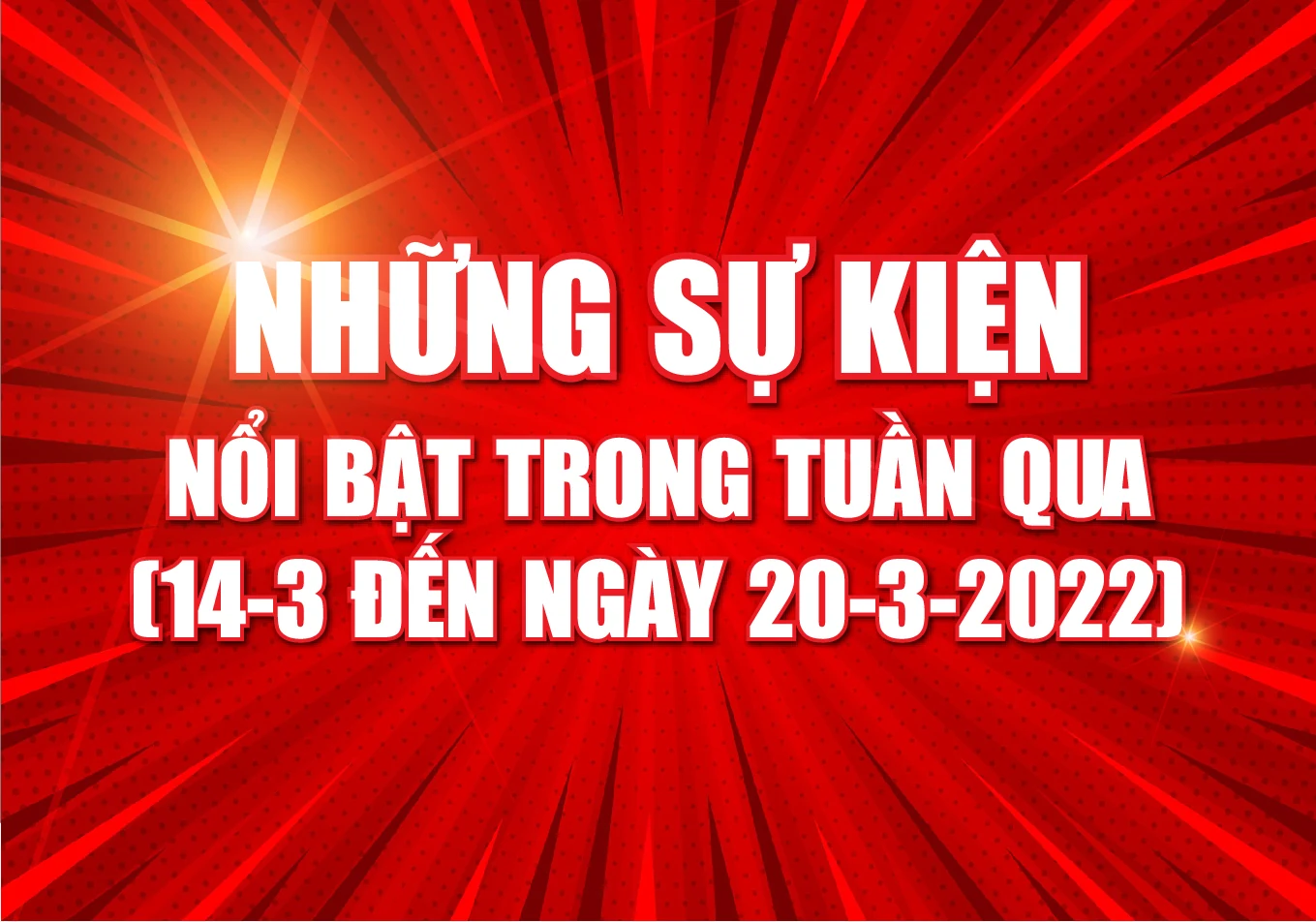 [Infographic] - Những sự kiện nổi bật tuần qua
