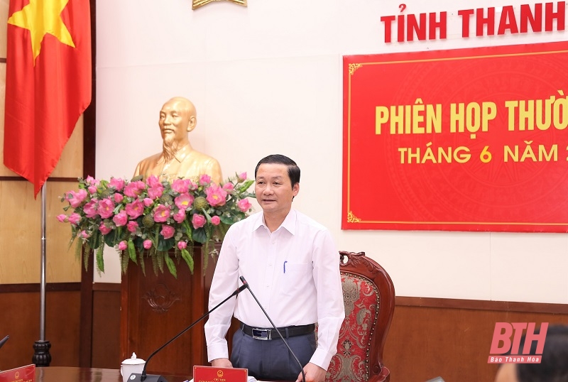 Phiên họp thường kỳ UBND tỉnh tháng 6-2022: Thảo luận, quyết định nhiệm vụ trọng tâm phát triển kinh tế - xã hội 6 tháng cuối năm 2022 và nhiều nội dung quan trọng khác