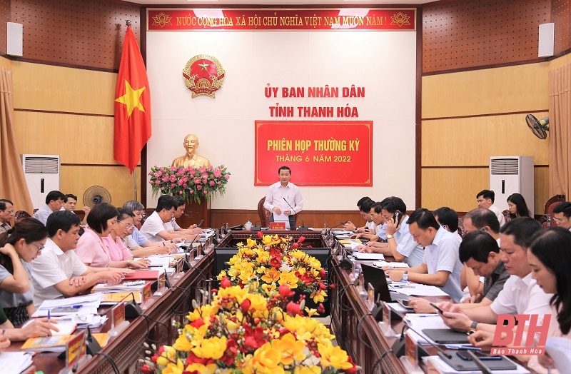 Phiên họp thường kỳ UBND tỉnh tháng 6-2022: Thảo luận, quyết định nhiệm vụ trọng tâm phát triển kinh tế - xã hội 6 tháng cuối năm 2022 và nhiều nội dung quan trọng khác