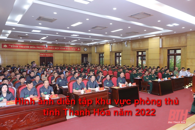 Khai mạc diễn tập khu vực phòng thủ tỉnh Thanh Hóa năm 2022