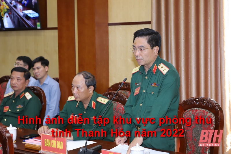 Khai mạc diễn tập khu vực phòng thủ tỉnh Thanh Hóa năm 2022