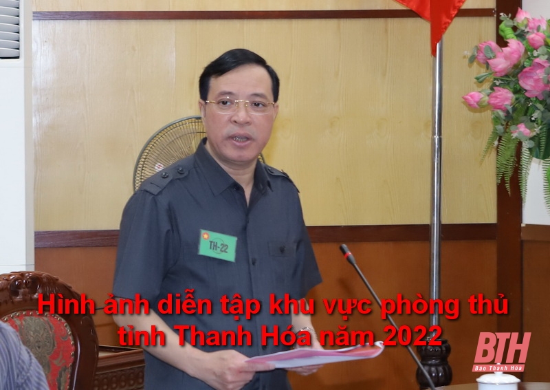 Khai mạc diễn tập khu vực phòng thủ tỉnh Thanh Hóa năm 2022