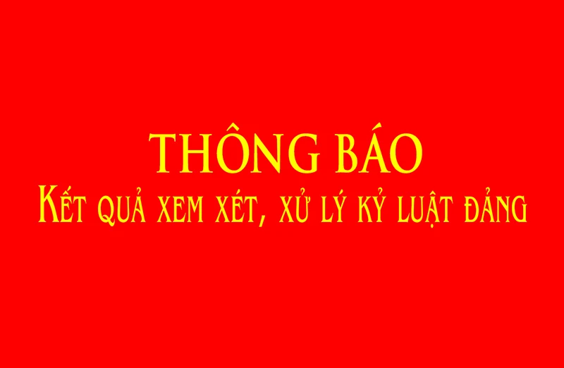 Xử lý kỷ luật đảng đối với Đảng ủy xã Phú Lâm và cá nhân vi phạm