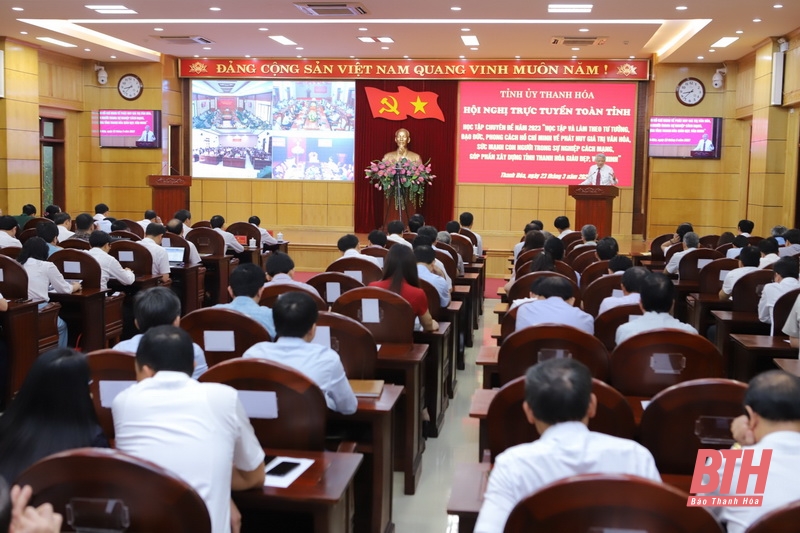 Thanh Hóa tổ chức học tập, quán triệt và triển khai thực hiện chuyên đề năm 2023: Học tập và làm theo tư tưởng, đạo đức, phong cách Hồ Chí Minh