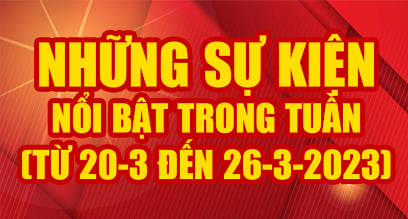 Những sự kiện nổi bật trong tuần