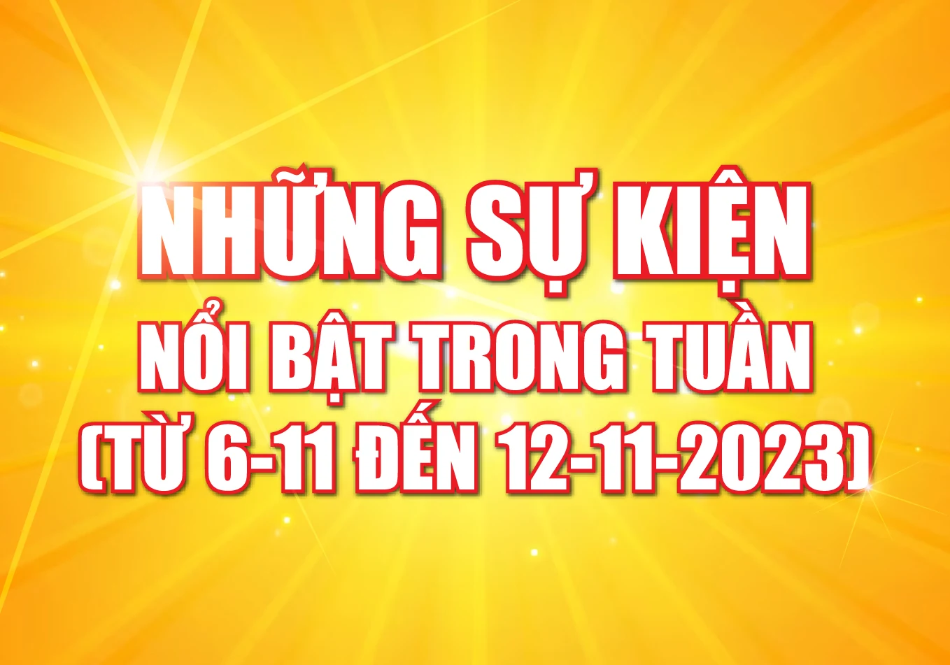 [Infographics] - Những sự kiện nổi bật trong tuần