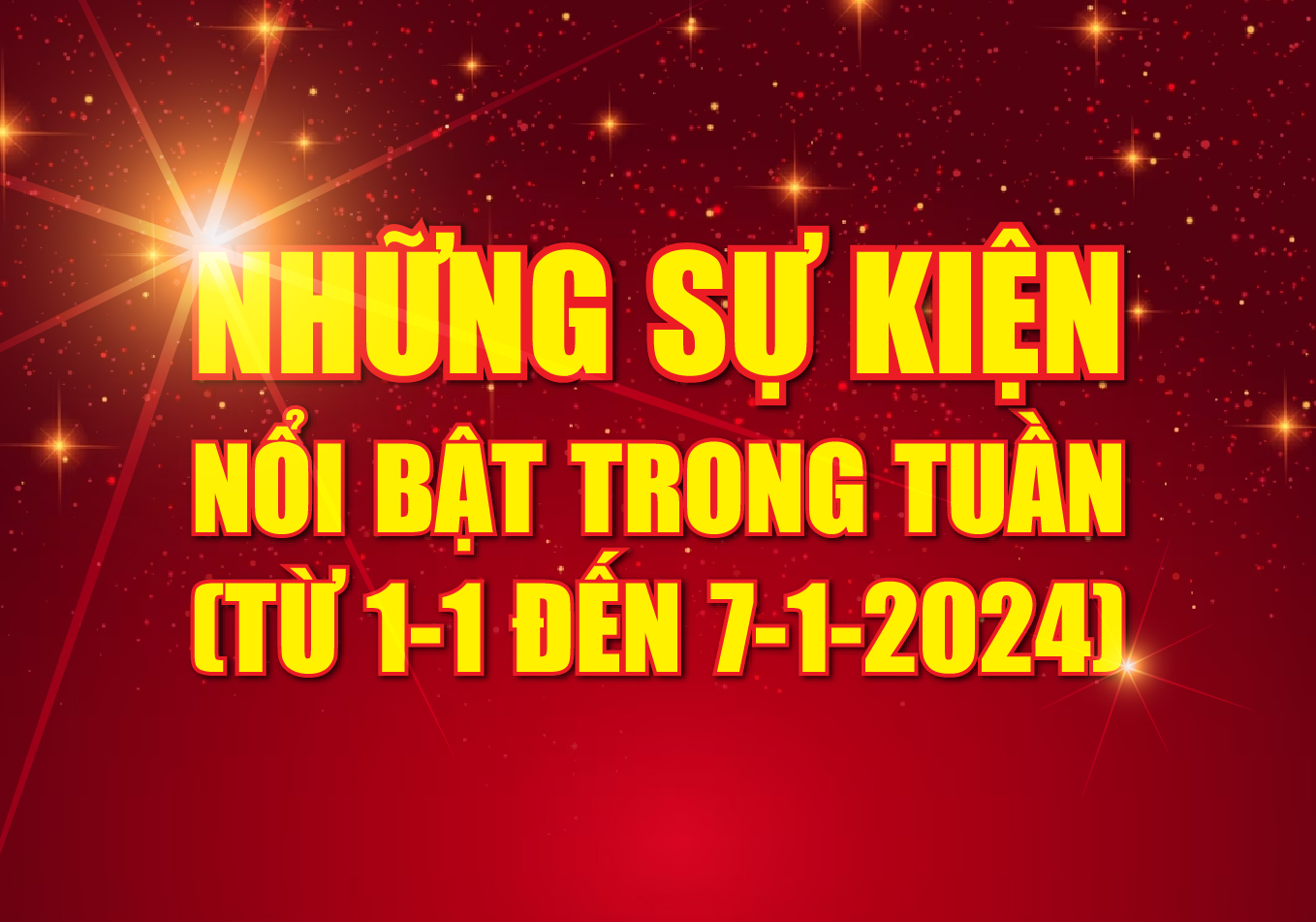 [Infographics] - Những sự kiện nổi bật trong tuần