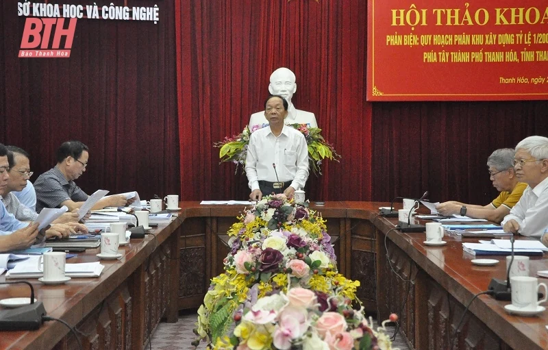 Hội thảo khoa học phản biện “Quy hoạch phân khu xây dựng tỷ lệ 1/2000 khu công nghiệp phía Tây TP Thanh Hoá, tỉnh Thanh Hoá”