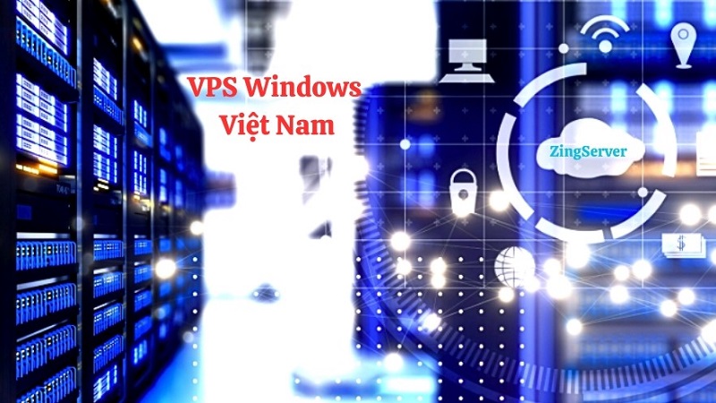 Tại sao nên sử dụng VPS Windows Việt Nam