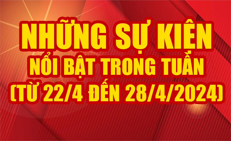 Những sự kiện nổi bật trong tuần