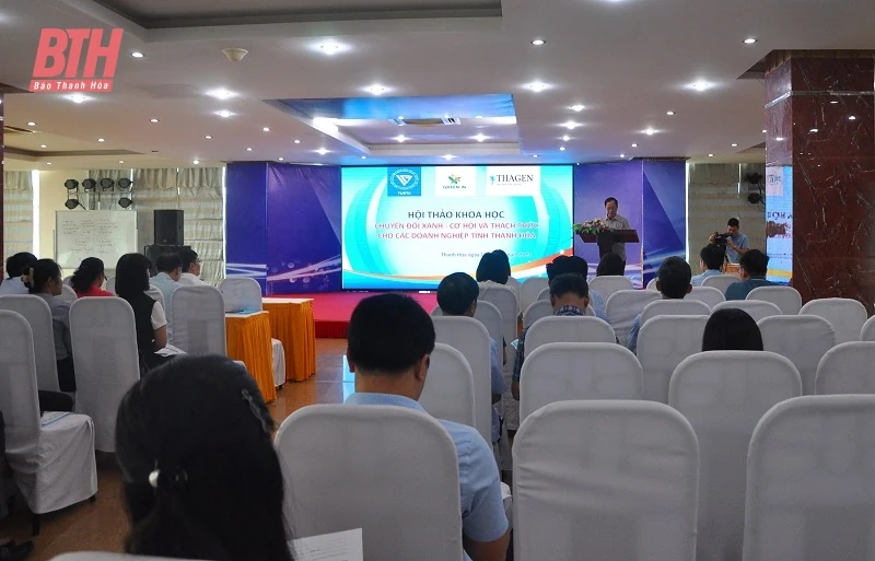 Hội thảo khoa học “Chuyển đổi xanh” - Cơ hội và thách thức cho các doanh nghiệp tỉnh Thanh Hóa