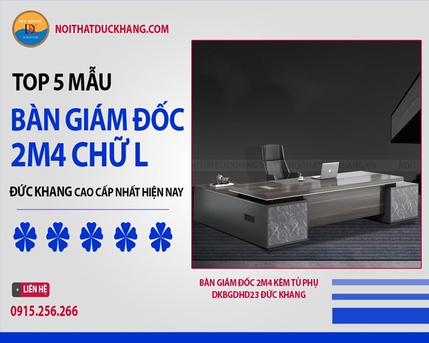 5 mẫu bàn Giám đốc 2m4 chữ L Đức Khang cao cấp nhất hiện nay