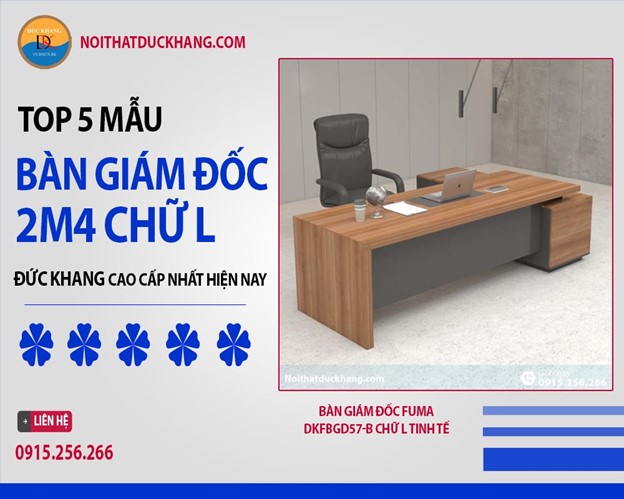 5 mẫu bàn Giám đốc 2m4 chữ L Đức Khang cao cấp nhất hiện nay