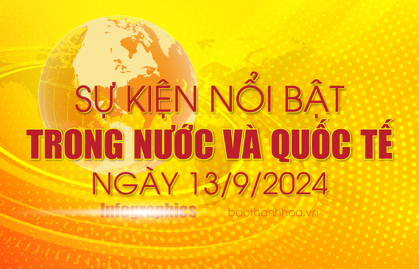 Sự kiện nổi bật trong nước, quốc tế ngày 13/9