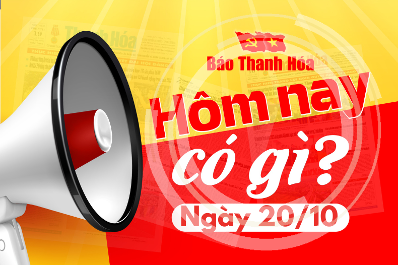 Hôm nay có gì? - Sự kiện nổi bật ngày 20/10/2024