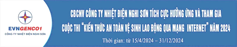 Công ty Nhiệt điện Nghi Sơn tích cực tham gia cuộc thi “Kiến thức An toàn vệ sinh lao động qua mạng internet”