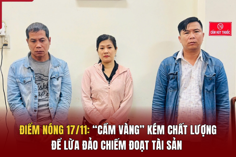 Điểm nóng 17/11: Quen “bố đơn thân”, người phụ nữ mất 4 tỷ đồng