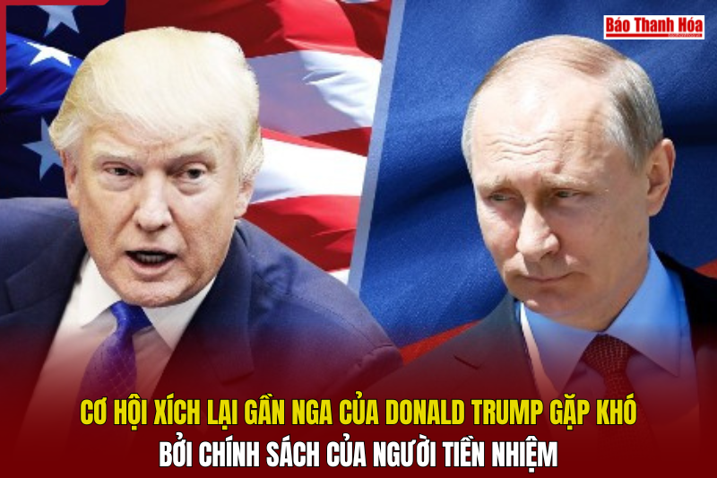 Cơ hội xích lại gần Nga m88 link mới nhất Donald Trump gặp khó bởi người tiền nhiệm