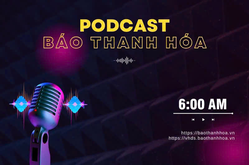 PODCAST 6AM: Điểm tin nổi bật sáng ngày 22/12