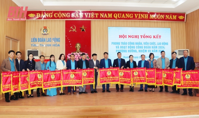 Công đoàn Thanh Hoá xuất sắc dẫn đầu phong trào thi đua công nhân, viên chức, lao động và hoạt động công đoàn năm 2024