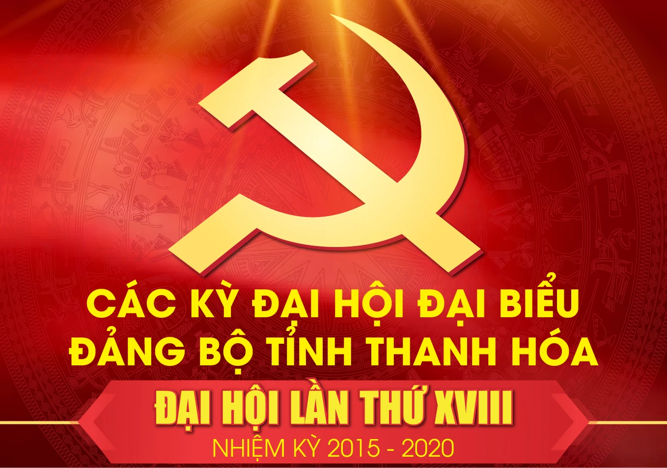 Các kỳ Đại hội Đại biểu Đảng bộ tỉnh Thanh Hóa - Đại hội lần thứ XVIII