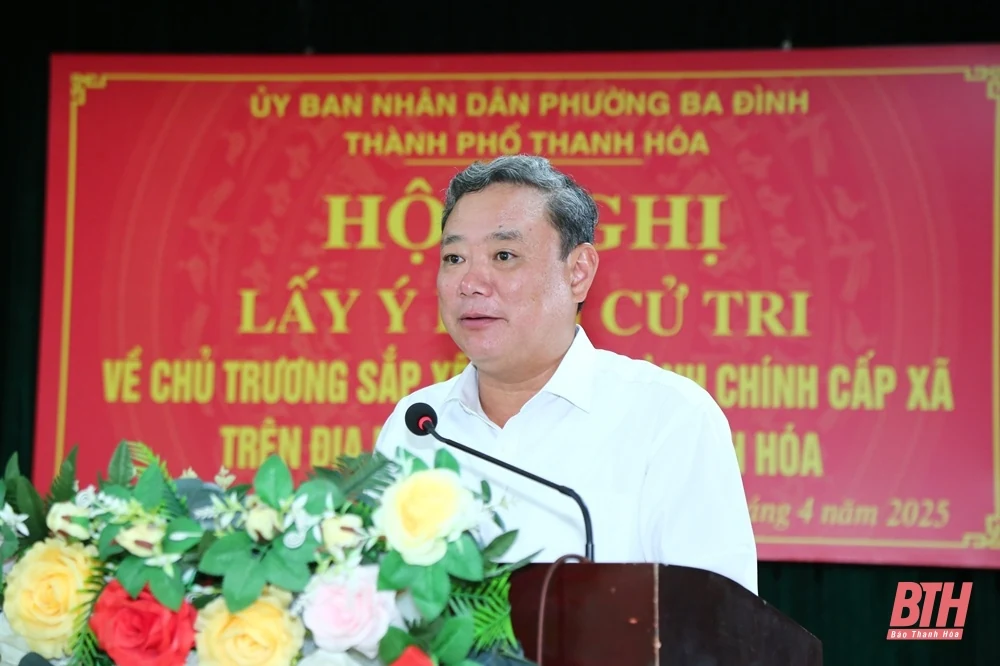 Phó Bí thư Thường trực Tỉnh ủy Lại Thế Nguyên dự hội nghị lấy ý kiến Nhân dân về phương án sắp xếp đơn vị hành chính cấp xã trên địa bàn thành phố Thanh Hóa