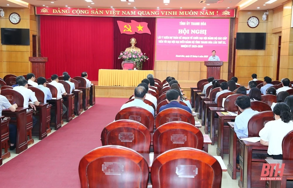 Lấy ý kiến dự thảo kế hoạch tổ chức Đại hội Đảng bộ các cấp tiến tới Đại hội đại biểu Đảng bộ tỉnh Thanh Hoá lần thứ XX, nhiệm kỳ 2025-2030