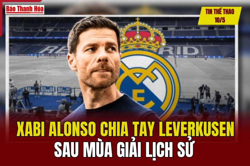 Tin thể thao 10/5: Xabi Alonso chia tay Leverkusen sau mùa giải lịch sử