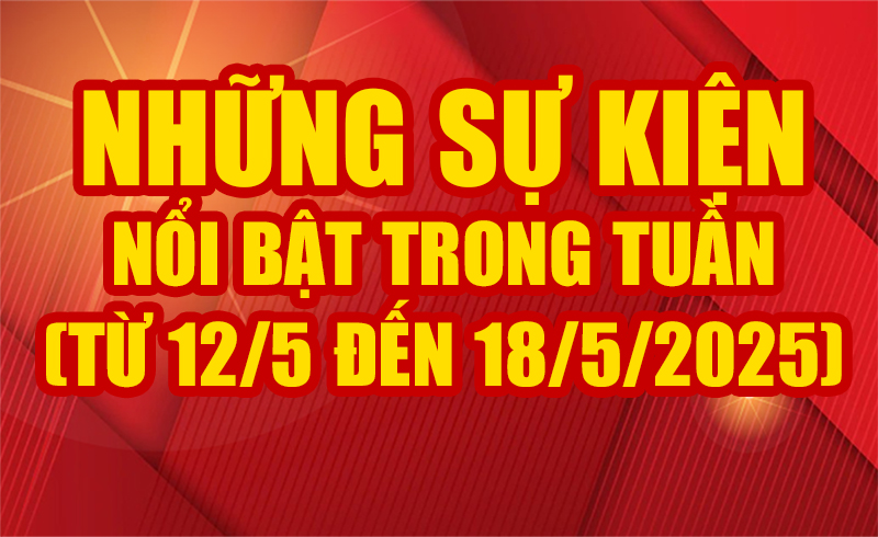 Những sự kiện nổi bật trong tuần