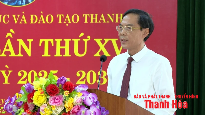 Đại hội Đảng bộ Sở Giáo dục và Đào tạo Thanh Hóa lần thứ XVII, nhiệm kỳ 2025-2030