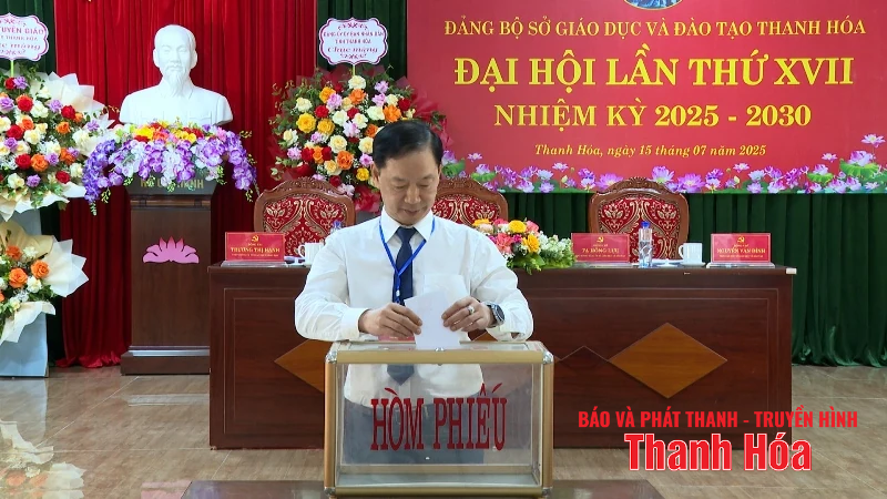 Đại hội Đảng bộ Sở Giáo dục và Đào tạo Thanh Hóa lần thứ XVII, nhiệm kỳ 2025-2030