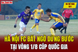 Tin thể thao 13/1: Hà Nội FC bất ngờ dừng bước tại vòng 1/8 Cúp quốc gia