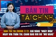 Bản tin Tài chính (7/2): Giá vàng “nhảy múa” ngày vía Thần Tài, cảnh báo rủi ro “mũ vàng”