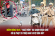 Điểm nóng 10/5: “Quá trớn” xe chạm vạch chờ, có bị phạt 20 triệu như vượt đèn đỏ?